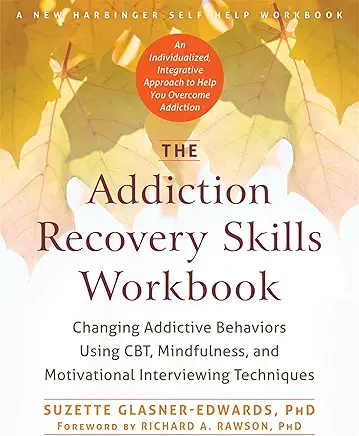 The Addiction Recovery Skills Workbook