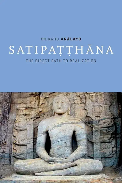 Satipaṭṭhāna: The Direct Path to Realization